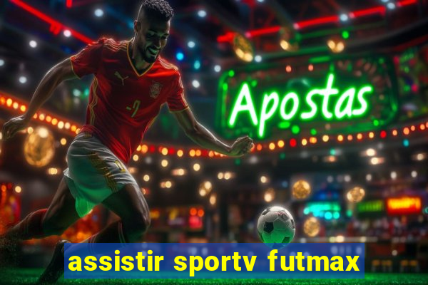 assistir sportv futmax